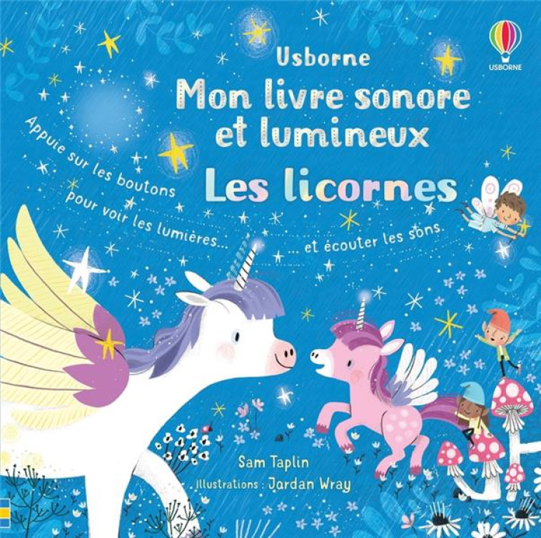 LES LICORNES - MON LIVRE SONORE ET LUMINEUX - TAPLIN/WRAY/BUTLER - NC