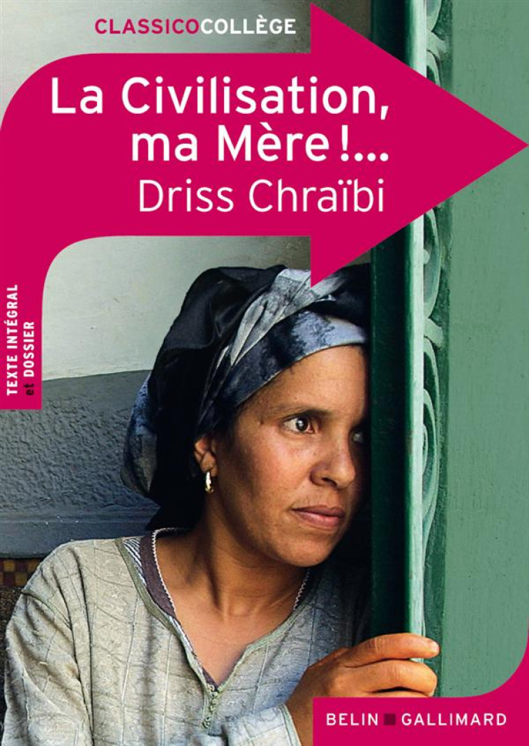 LA CIVILISATION, MA MERE !... - CHRAIBI DRISS - BELIN