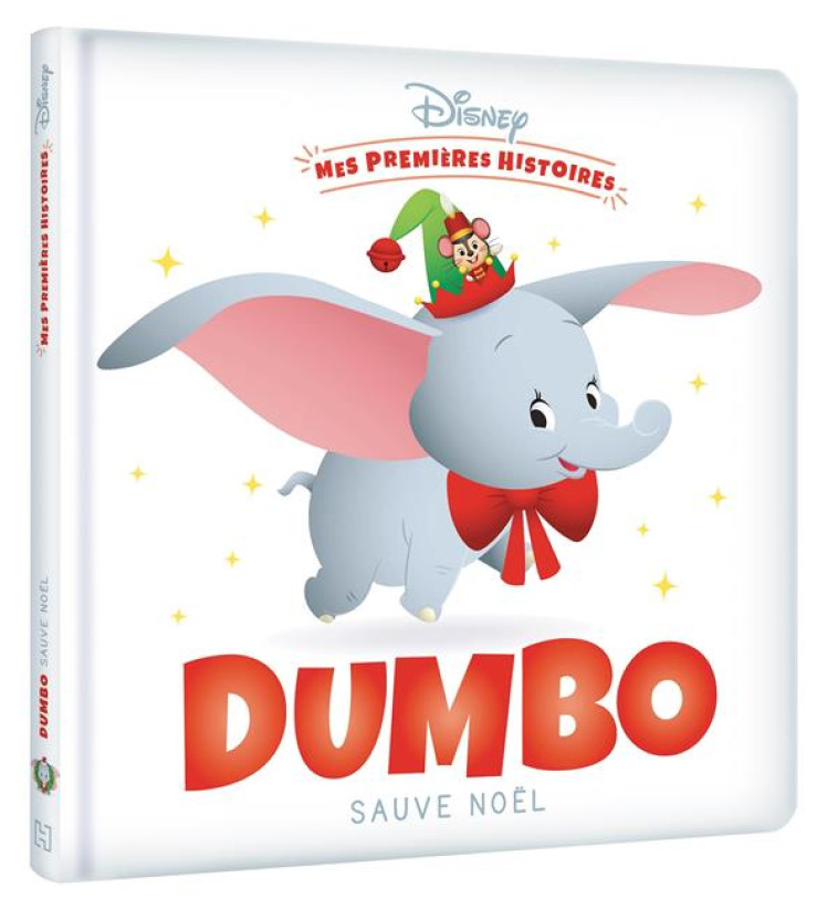 DISNEY - MES PREMIERES HISTOIRES - DUMBO SAUVE NOEL - XXX - HACHETTE