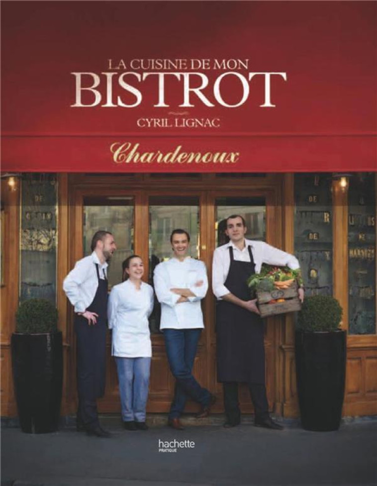 LA CUISINE DE MON BISTROT - LIGNAC CYRIL - HACHETTE