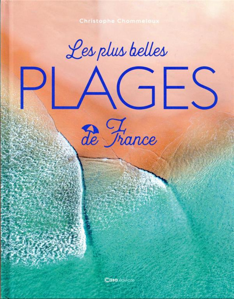 LES PLUS BELLES PLAGES DE FRANCE - COLLECTIF - CASA