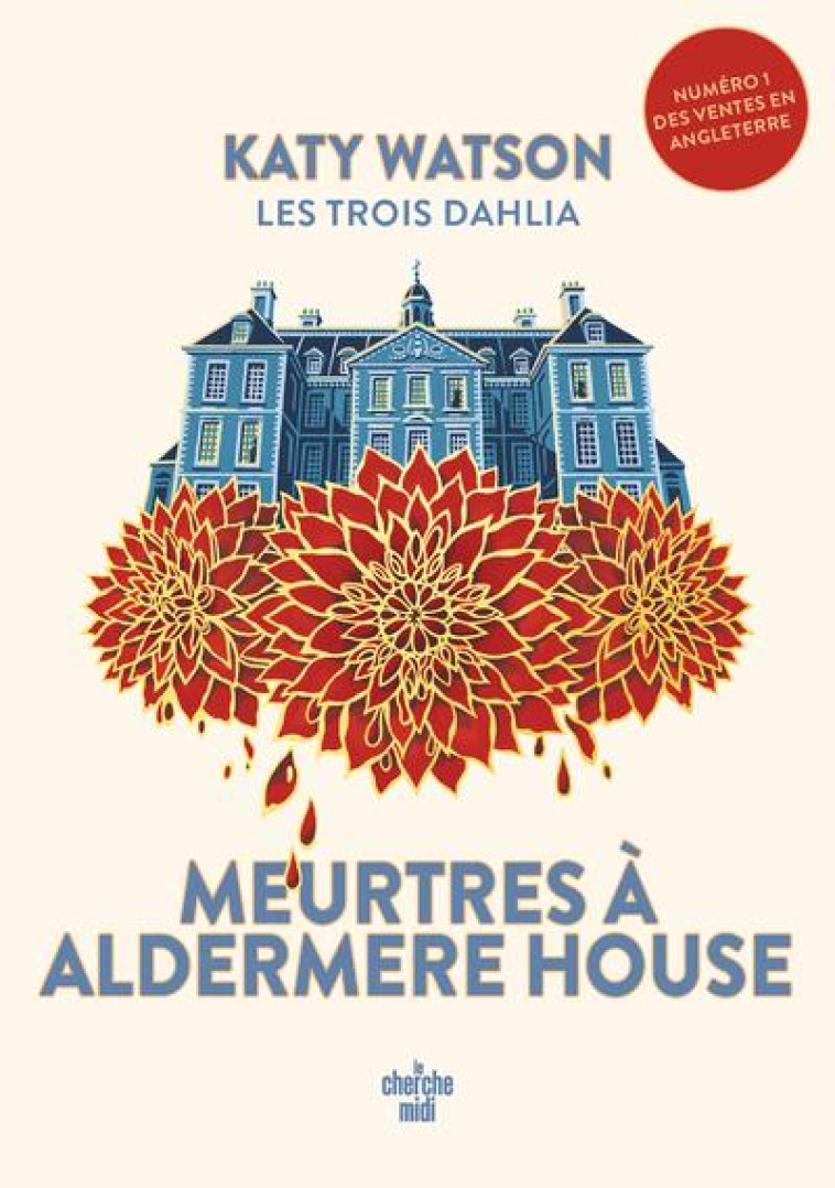 LES TROIS DAHLIA 1 : MEURTRES A ALDERMERE HOUSE - WATSON KATY - LE CHERCHE MIDI