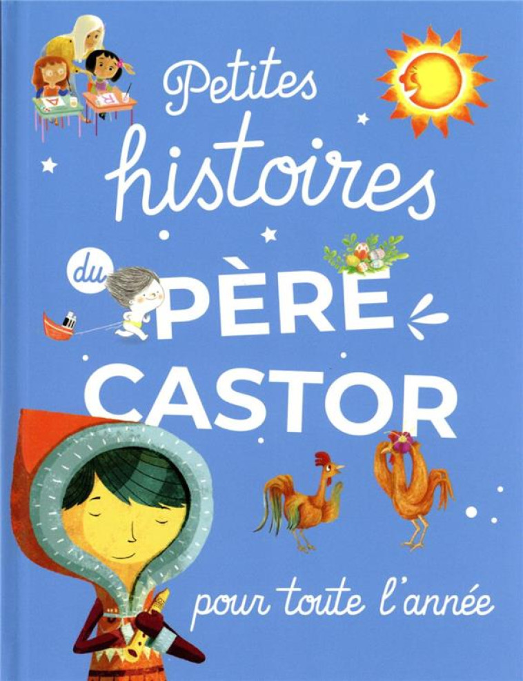 PETITES HISTOIRES DU PERE CASTOR POUR TOUTE L'ANNEE - COLLECTIF - FLAMMARION