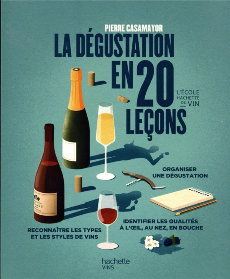 LA DEGUSTATION EN 20 LECONS - NOUVELLE EDITION - CASAMAYOR PIERRE - HACHETTE