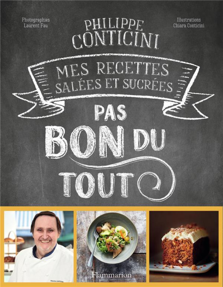 PAS BON DU TOUT - MES RECETTES SALEES ET SUCREES - CONTICINI - FLAMMARION