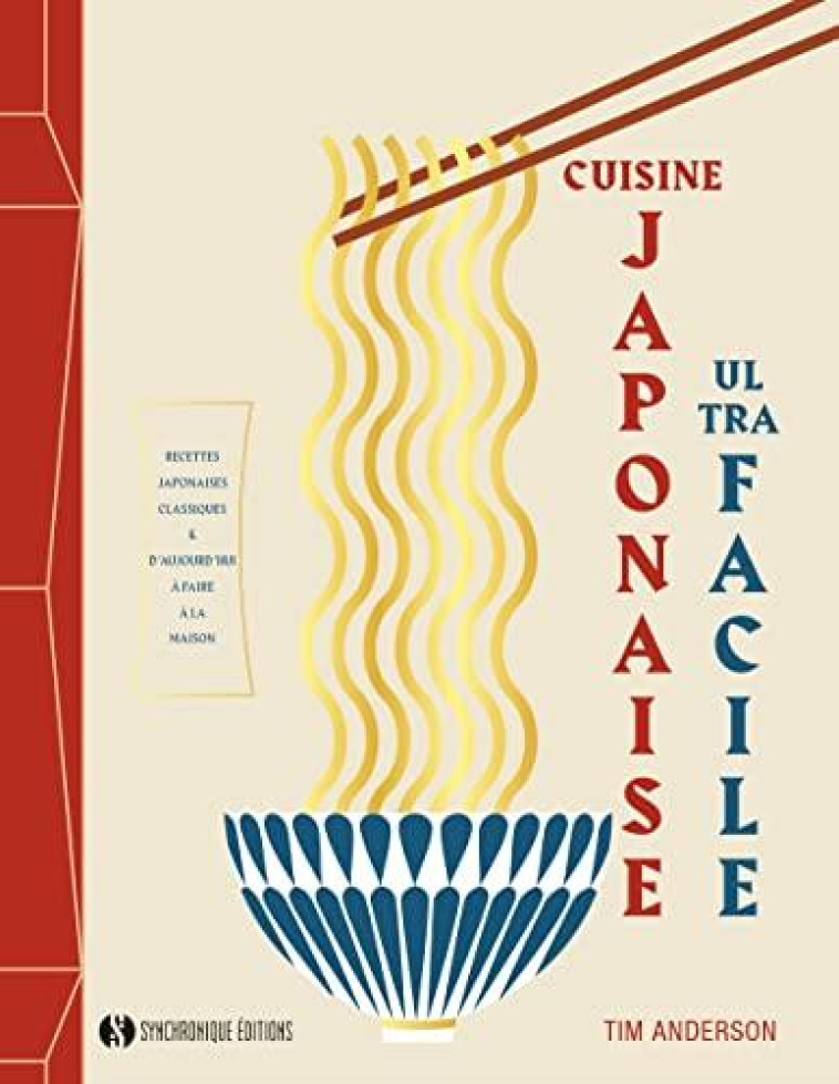 CUISINE JAPONAISE ULTRA-FACILE - ANDERSON TIM - SYNCHRONIQUE