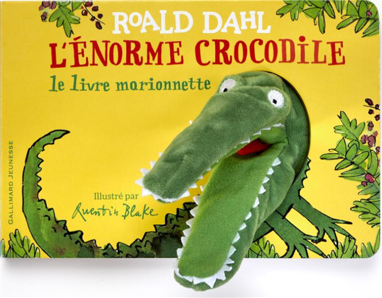 L'ENORME CROCODILE - LE LIVRE MARIONNETTE - DAHL ROALD - GALLIMARD