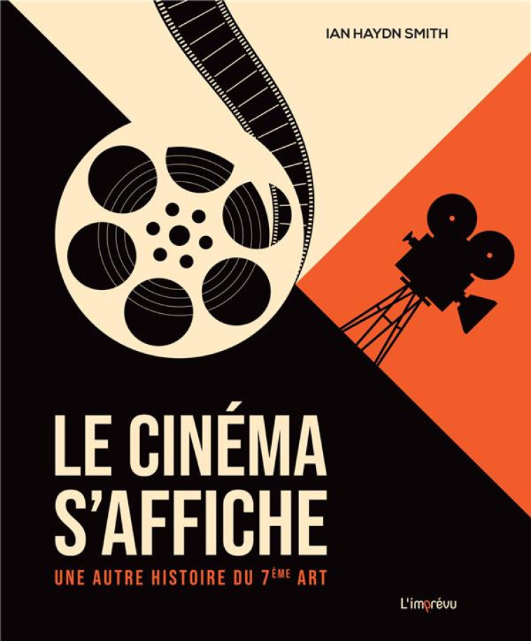 LE CINEMA S'AFFICHE - UNE AUTRE HISTOIRE DU 7EME ART - HAYDN SMITH IAN - L IMPREVU