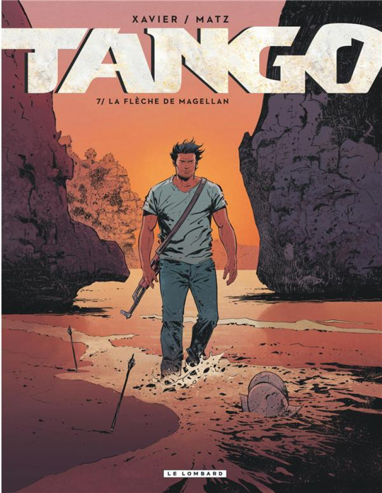 TANGO - TOME 7 - LA FLECHE DE MAGELLAN - MATZ/XAVIER PHILIPPE - LOMBARD