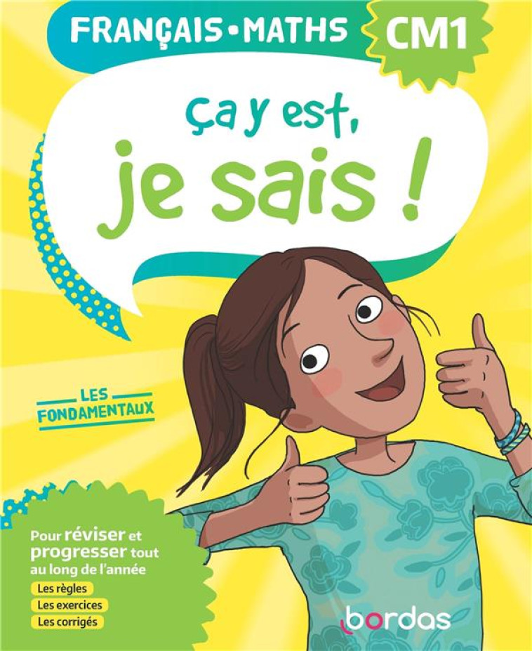 CA Y EST, JE SAIS ! FRANCAIS MATHS CM1 - LES FONDAMENTAUX - GRANDCOIN-JOLY/CHAIX - BORDAS