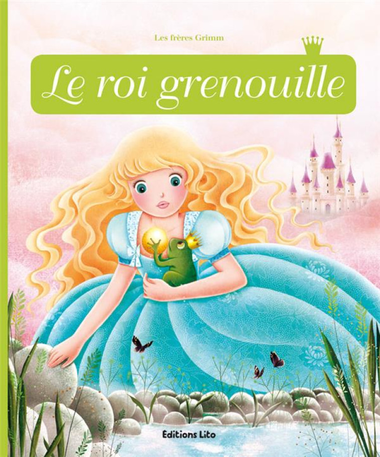 LE ROI GRENOUILLE - ROYER ANNE - Lito