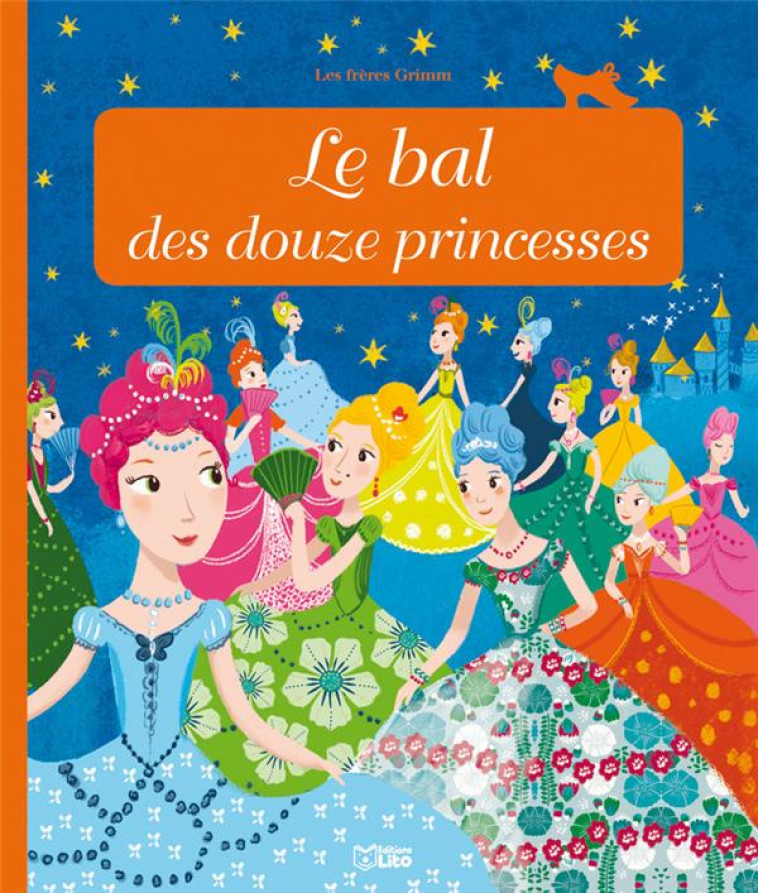 LE BAL DES DOUZE PRINCESSES - ROYER ANNE - Lito