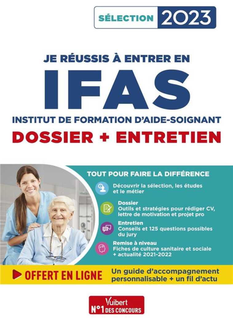 JE REUSSIS A ENTRER EN IFAS - DOSSIER + ENTRETIEN - POUR INTEGRER UNE ECOLE D'AIDE-SOIGNANT - SELECT - GUEGUEN/GAUTHIER - VUIBERT