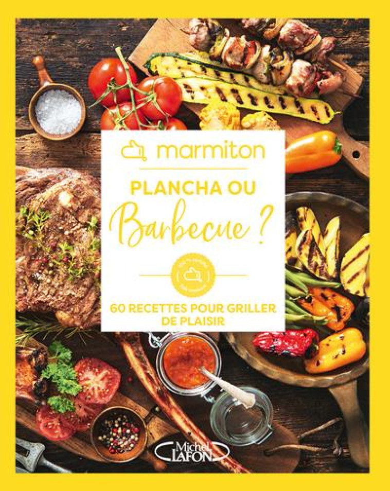 PLANCHA OU BARBECUE ? - 60 RECETTES POUR GRILLER DE PLAISIR - MARMITON - MARMITON - MICHEL LAFON