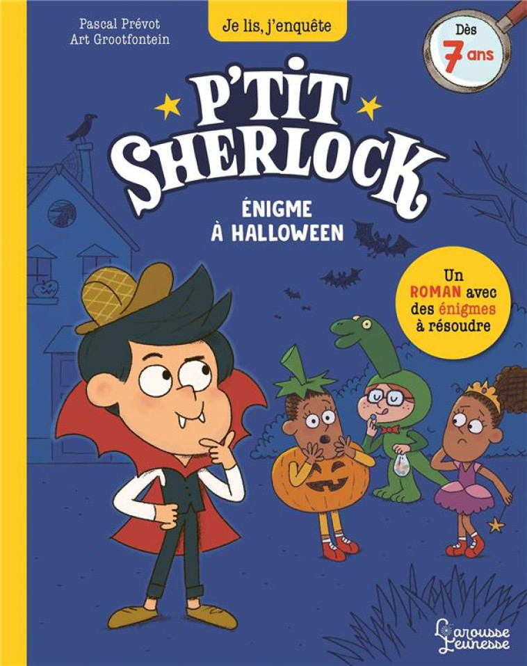 ENIGME A HALLOWEEN - P'TIT SHERLOCK - PREVOT/GROOTFONTEIN - LAROUSSE