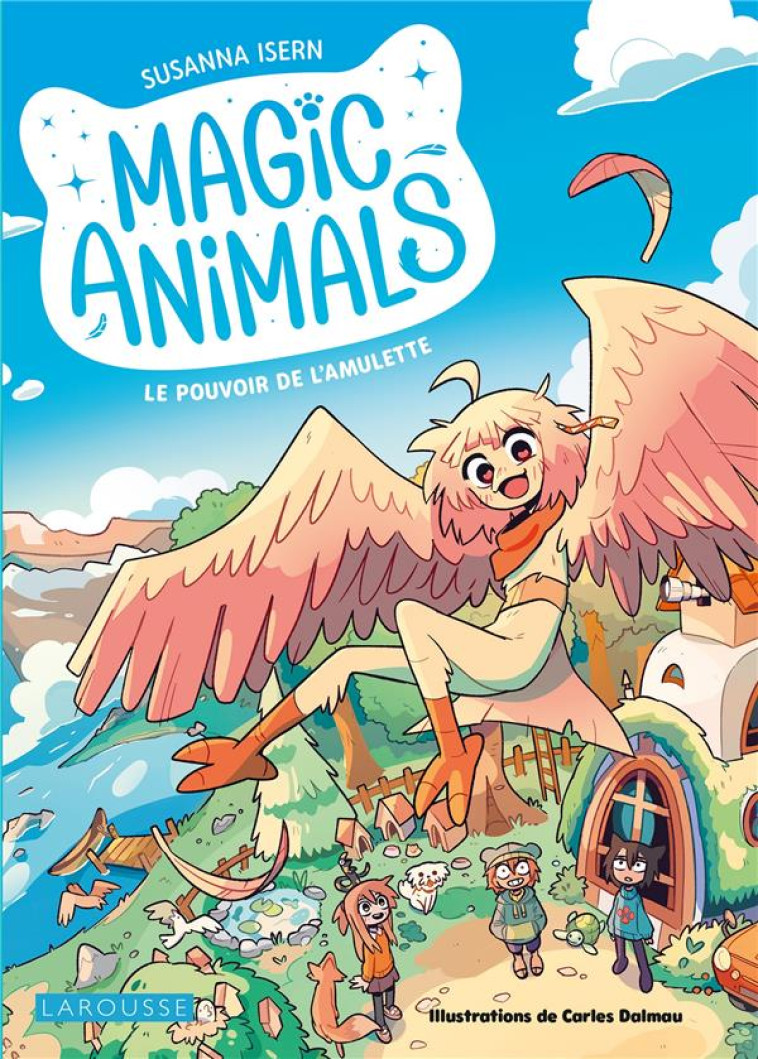 MAGIC ANIMALS - LE POUVOIR DE L'AMULETTE - COLLECTIF - LAROUSSE