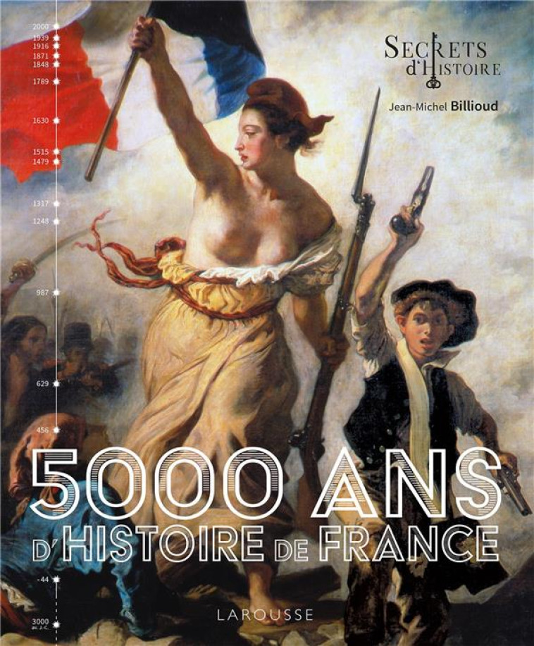 5000 ANS D'HISTOIRE DE FRANCE - SECRETS D'HISTOIRE - BILLOUD JEAN-MICHEL - LAROUSSE