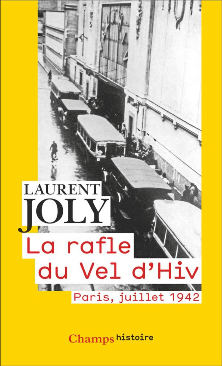 LA RAFLE DU VEL D'HIV - PARIS, JUILLET 1942 - JOLY LAURENT - FLAMMARION