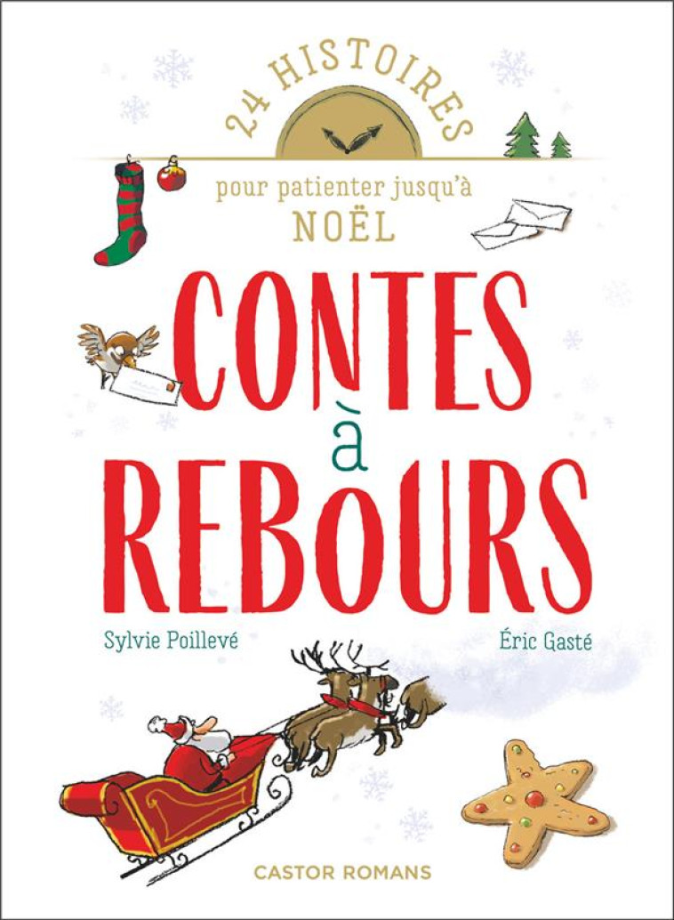 CONTES A REBOURS - 24 HISTOIRES POUR PATIENTER JUSQU'A NOEL - POILLEVE/GASTE - FLAMMARION