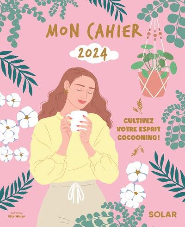 MON CAHIER 2024 - CULTIVEZ VOTRE ESPRIT COCOONING ! - COLLECTIF - NC