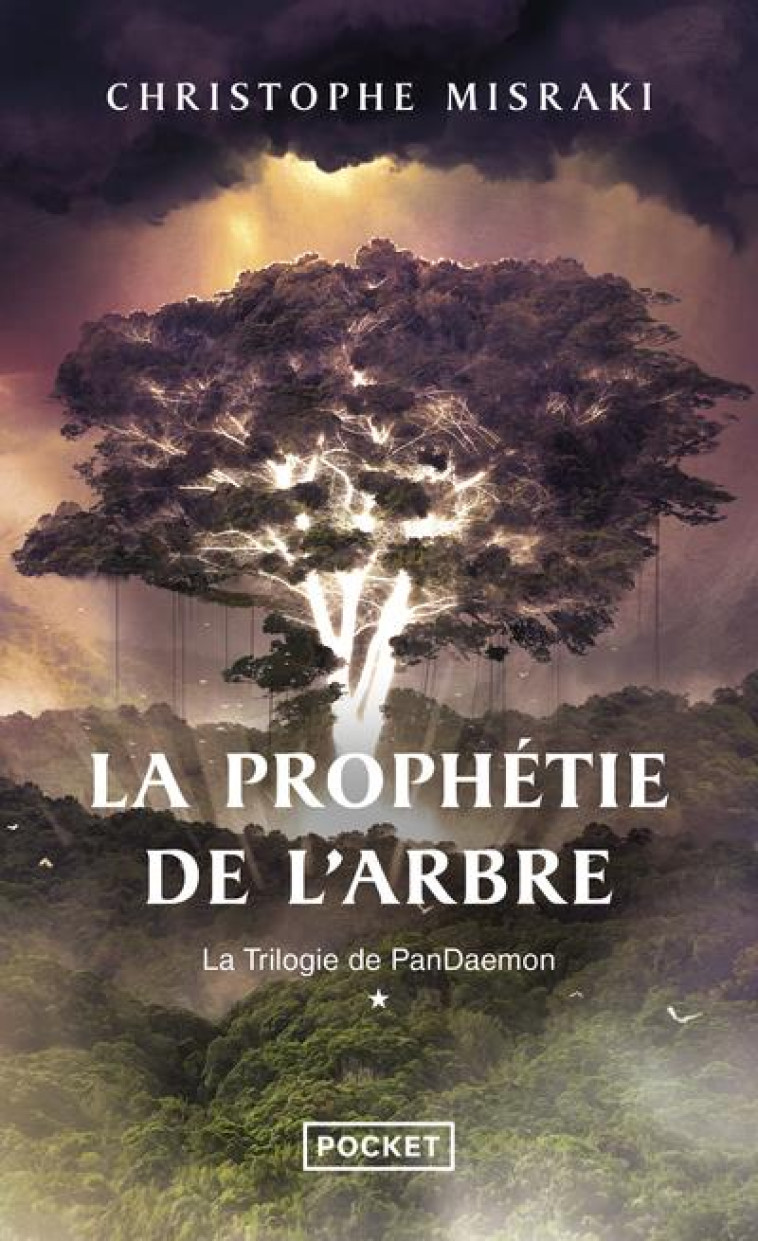 TRILOGIE DE PANDAEMON - TOME 1 LA PROPHETIE DE L'ARBRE - MISRAKI CHRISTOPHE - POCKET