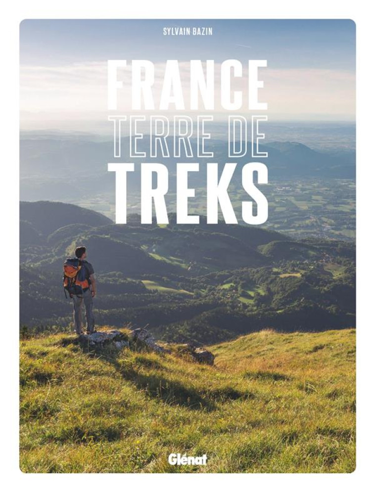 FRANCE, TERRE DE TREKS - BAZIN SYLVAIN - GLENAT