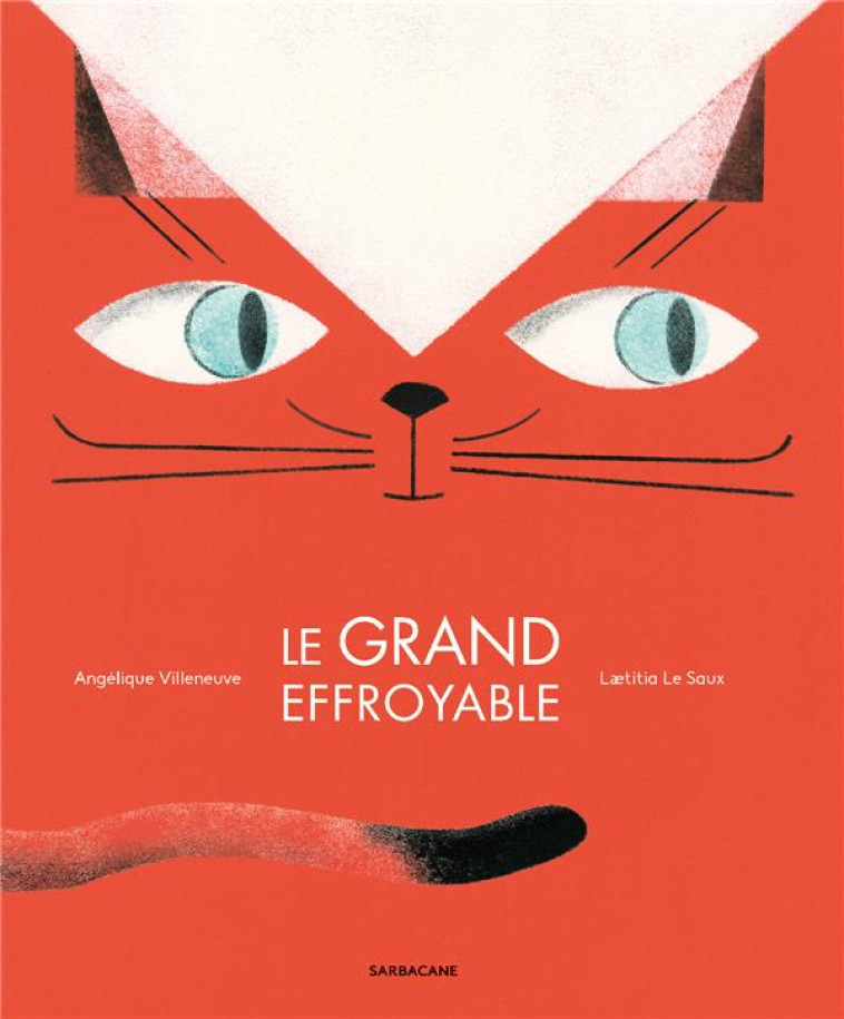 LE GRAND EFFROYABLE - VILLENEUVE/LE SAUX - SARBACANE