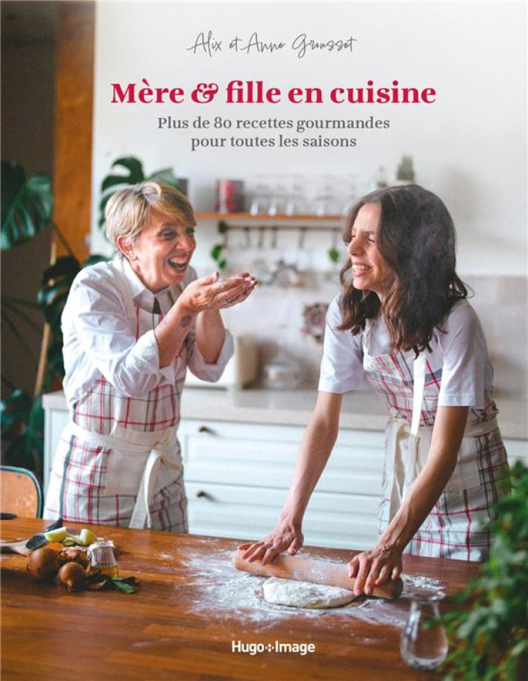 MERE & FILLE EN CUISINE - GROUSSET ALIX - HUGO JEUNESSE