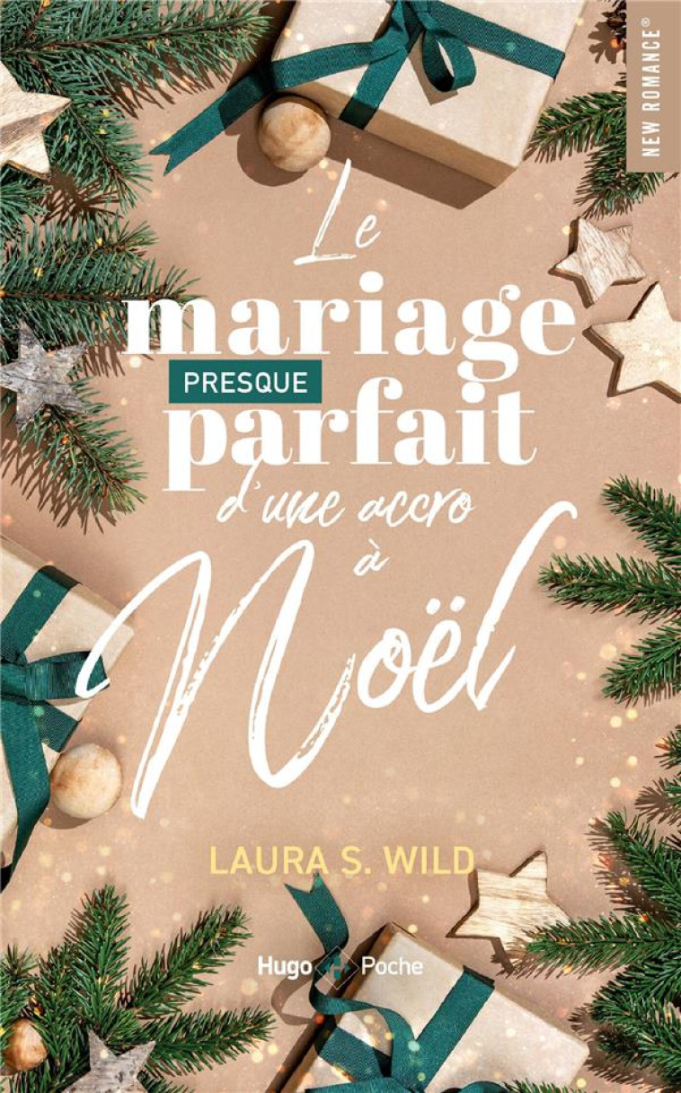 LE MARIAGE PRESQUE PARFAIT D'UNE ACCRO A NOEL - ROMANCE DE NOEL - LAURA S. WILD - HUGO JEUNESSE