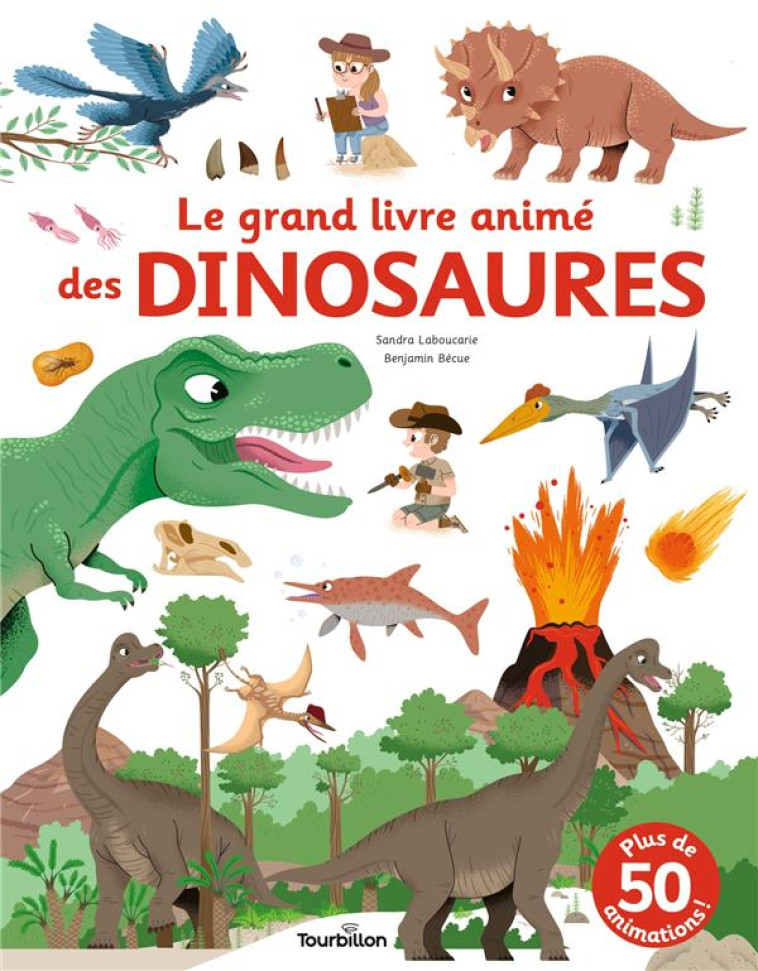 LE GRAND LIVRE ANIME DES DINOSAURES - LABOUCARIE/BECUE - TOURBILLON