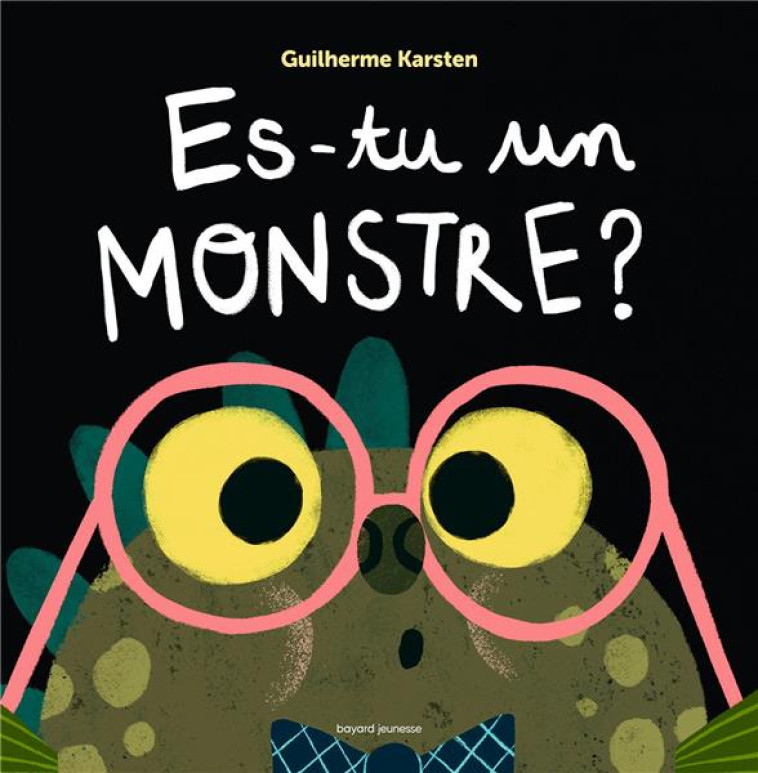 ES-TU UN MONSTRE ? - KARSTEN GUILHERME - BAYARD JEUNESSE