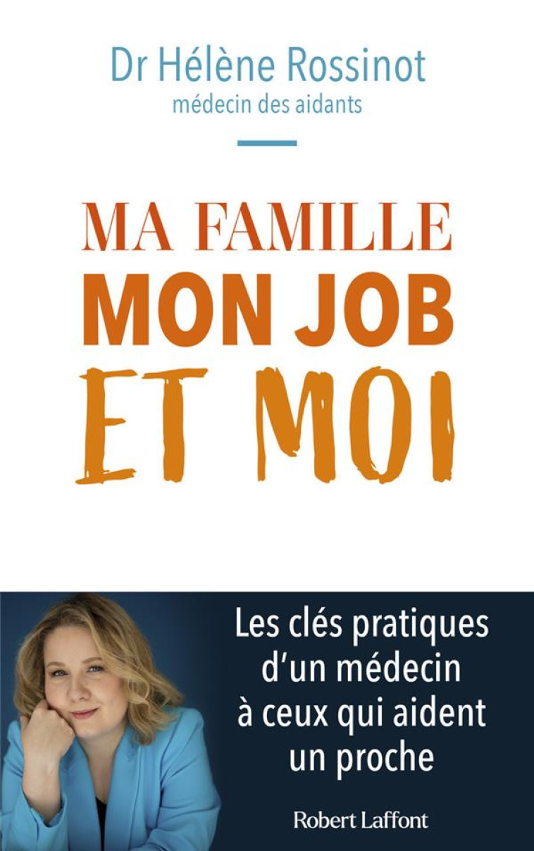 MA FAMILLE, MON JOB ET MOI - ROSSINOT HELENE - ROBERT LAFFONT