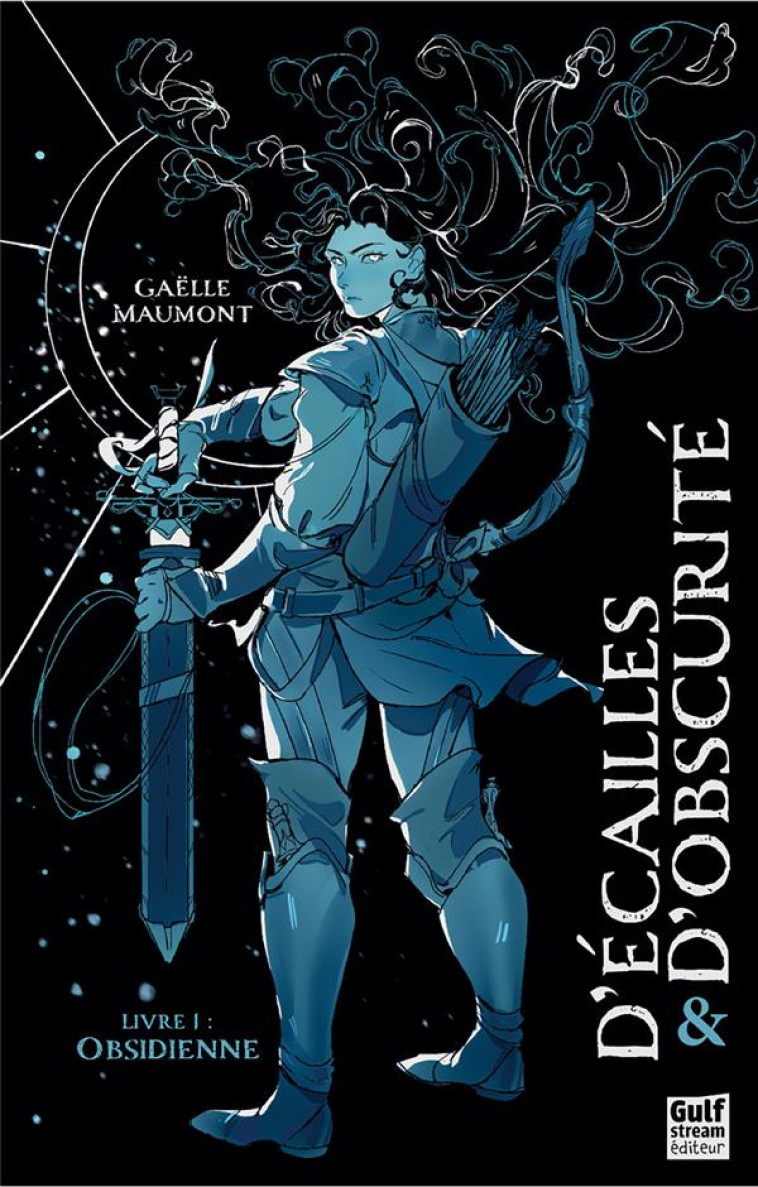 D'ECAILLES ET D'OBSCURITE - TOME 1 OBSIDIENNE - MAUMONT GAELLE - GULF STREAM