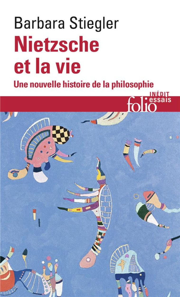 NIETZSCHE ET LA VIE - UNE NOUVELLE HISTOIRE DE LA PHILOSOPHIE - STIEGLER BARBARA - GALLIMARD