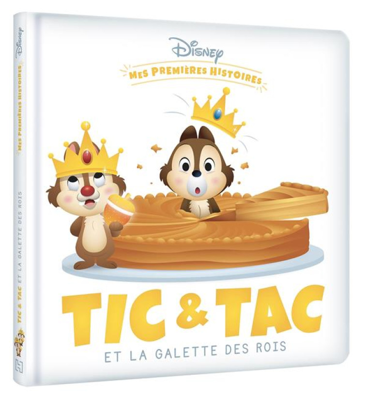 DISNEY - MES PREMIERES HISTOIRES - TIC ET TAC ET LA GALETTE DES ROIS - COLLECTIF - HACHETTE