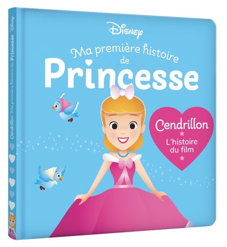 DISNEY BABY - MA PREMIERE HISTOIRE DE PRINCESSE - CENDRILLON, L'HISTOIRE DU FILM - XXX - HACHETTE