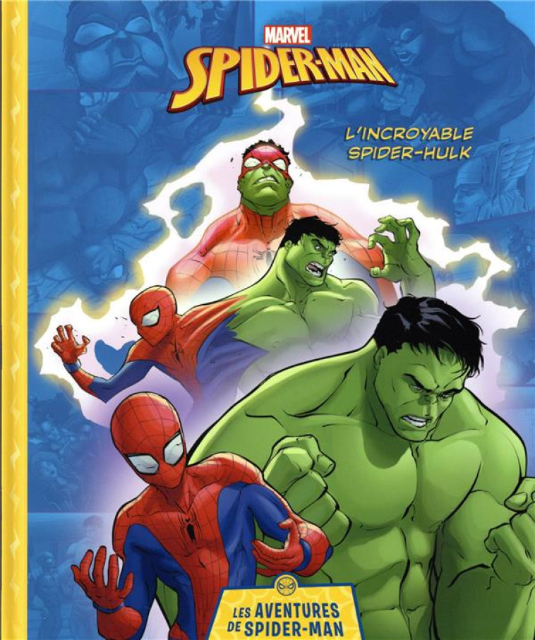 MARVEL - LES AVENTURES DE SPIDER-MAN - L'INCROYABLE SPIDER-HULK - XXX - HACHETTE