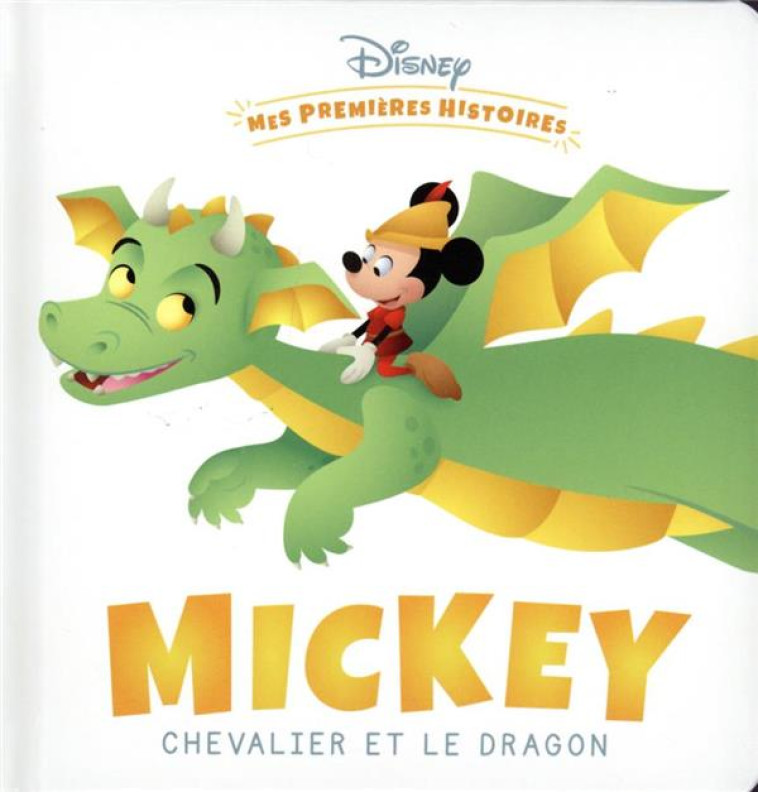 DISNEY - MES PREMIERES HISTOIRES - MICKEY CHEVALIER ET LE DRAGON - XXX - HACHETTE