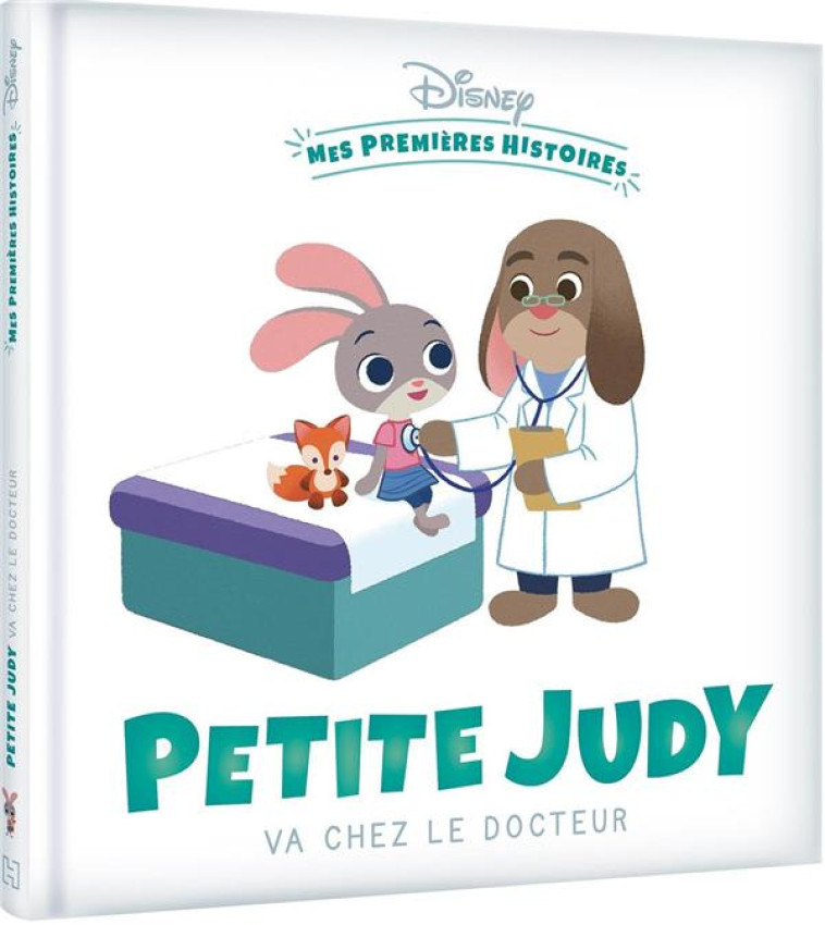 DISNEY - MES PREMIERES HISTOIRES - PETITE JUDY VA CHEZ LE DOCTEUR - XXX - HACHETTE