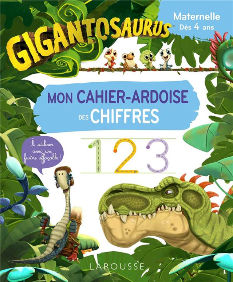 GIGANTOSAURUS MON SUPER CAHIER ARDOISE DES CHIFFRES - COLLECTIF - LAROUSSE