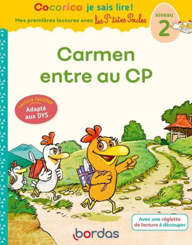 COCORICO JE SAIS LIRE ! PREMIERES LECTURES AVEC LES P'TITES POULES-CARMEN ENTRE AU CP - SPECIAL DYS - OLIVIER/HEINRICH - BORDAS