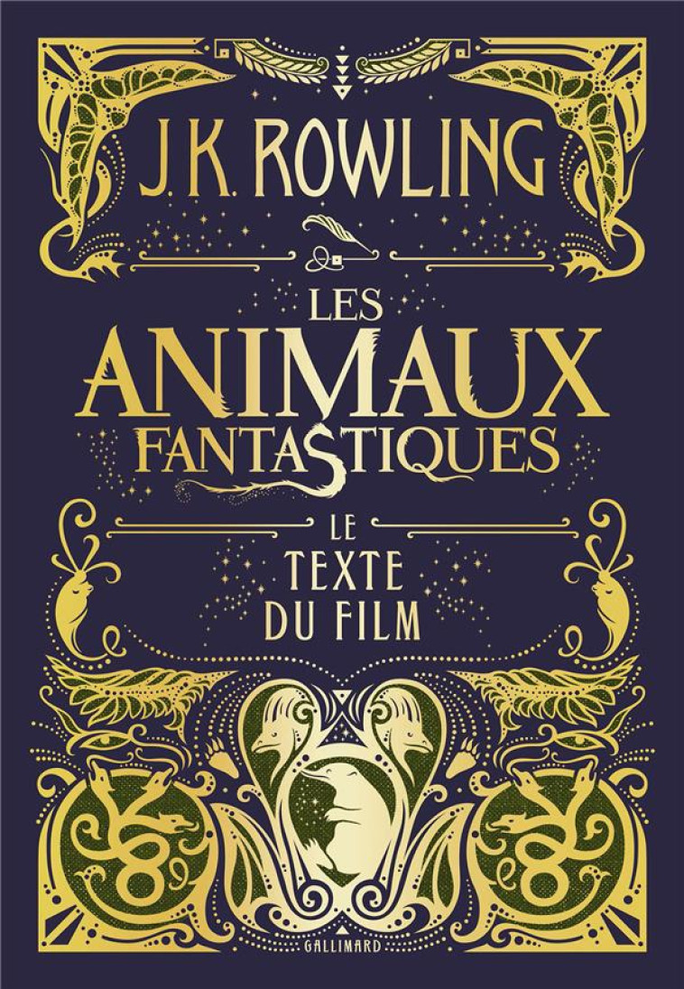 LES ANIMAUX FANTASTIQUES - LE TEXTE DU FILM - ROWLING J.K. - Gallimard-Jeunesse