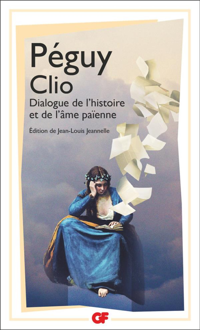 CLIO - DIALOGUE DE L'HISTOIRE ET DE L'AME PAIENNE - PEGUY CHARLES - FLAMMARION