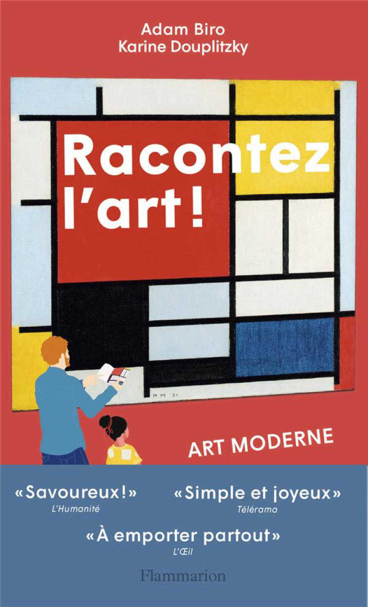 RACONTEZ L'ART ! ART MODERNE - DES FAUVES AUX PERFORMEURS - ILLUSTRATIONS, NOIR ET BLANC - DOUPLITZKY/BIRO - FLAMMARION