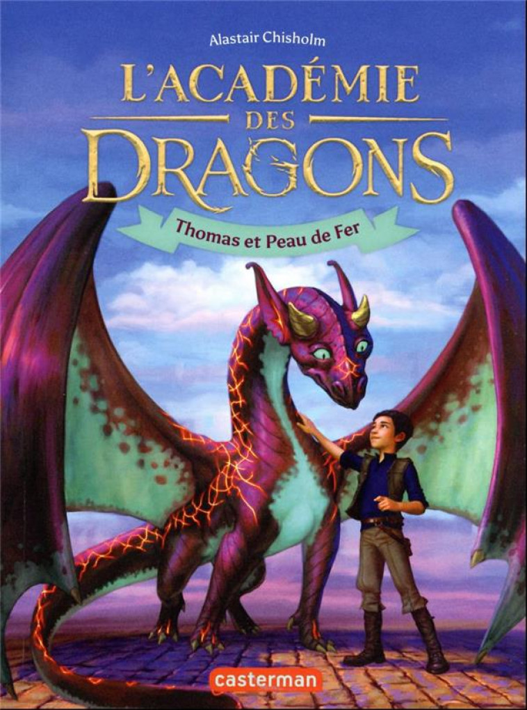 L'ACADEMIE DES DRAGONS - VOL01 - THOMAS ET PEAU DE FER - CHISHOLM ALASTAIR - CASTERMAN