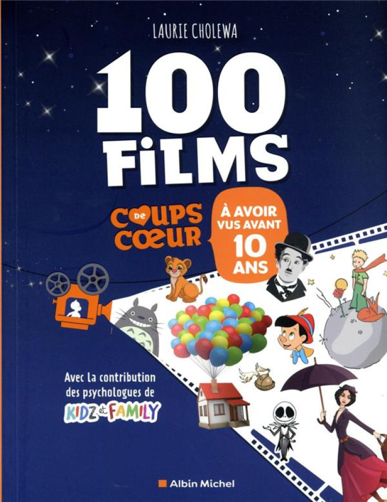 LES 100 FILMS COUPS DE COEUR A AVOIR VUS AVANT 10 ANS - CHOLEWA/CALLET - ALBIN MICHEL