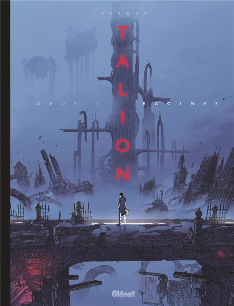 TALION - TOME 01 - RACINES - FERRET SYLVAIN - GLENAT