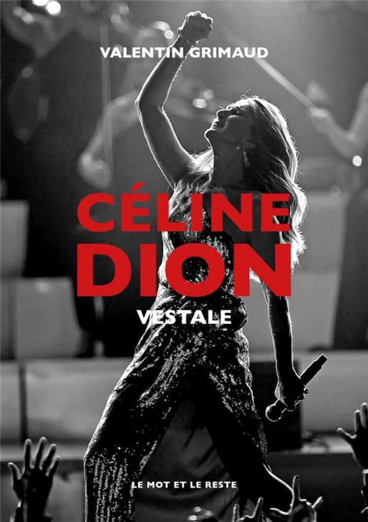 CELINE DION - VESTALE - GRIMAUD VALENTIN - MOT ET LE RESTE