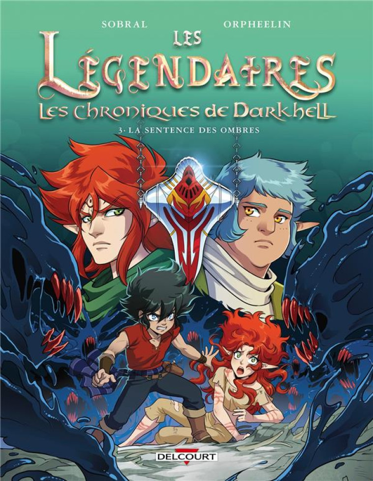 LES LEGENDAIRES - LES CHRONIQUES DE DARKHELL T03 - LA SENTENCE DES OMBRES - SOBRAL/ORPHEELIN - DELCOURT