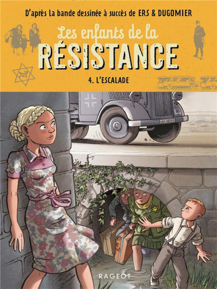 LES ENFANTS DE LA RESISTANCE - T04 - LES ENFANTS DE LA RESISTANCE - L'ESCALADE - JUGLA/ERS/DUGOMIER - RAGEOT